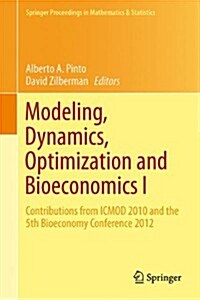 Modeling, Dynamics, Optimization and Bioeconomics I: Contributions from Icmod 2010 and the 5th Bioeconomy Conference 2012 (Hardcover, 2014)