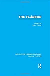 The Flaneur (RLE Social Theory) (Hardcover)