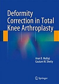 Deformity Correction in Total Knee Arthroplasty (Hardcover, 2014)