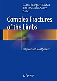 Complex Fractures of the Limbs: Diagnosis and Management (Hardcover, 2014)