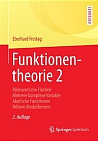 Funktionentheorie 2: Riemann큦che Fl?hen Mehrere Komplexe Variable Abel큦che Funktionen H?ere Modulformen (Paperback, 2, 2., Uberarb. Au)