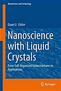 Nanoscience with Liquid Crystals: From Self-Organized Nanostructures to Applications (Hardcover, 2014)