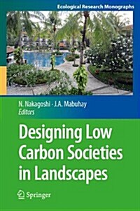 Designing Low Carbon Societies in Landscapes (Hardcover)