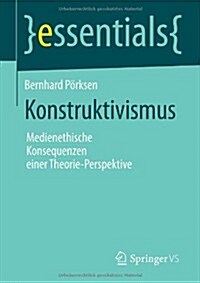 Konstruktivismus: Medienethische Konsequenzen Einer Theorie-Perspektive (Paperback, 2014)