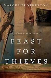 Feast for Thieves: A Rowdy Slater Novel (Paperback)