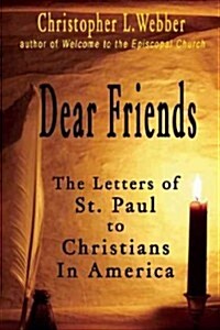 Dear Friends: The Letters of St. Paul to Christians in America (Hardcover)