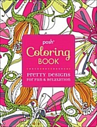 Posh Adult Coloring Book: Pretty Designs for Fun & Relaxation, 2 (Paperback)