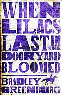 When Lilacs Last in the Dooryard Bloomed (Paperback)