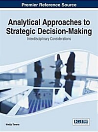 Analytical Approaches to Strategic Decision-Making: Interdisciplinary Considerations (Hardcover)