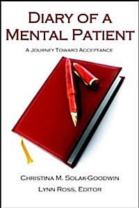 Diary of a Mental Patient: A Journey Toward Acceptance (Paperback)
