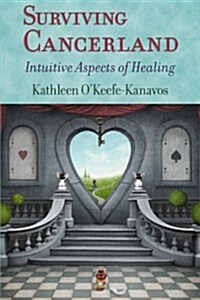 Surviving Cancerland: Intuitive Aspects of Healing (Paperback)