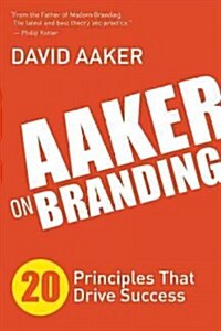 Aaker on Branding: 20 Principles That Drive Success (Paperback)