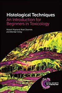 Histological Techniques : An Introduction for Beginners in Toxicology (Hardcover)