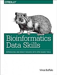 Bioinformatics Data Skills: Reproducible and Robust Research with Open Source Tools (Paperback)