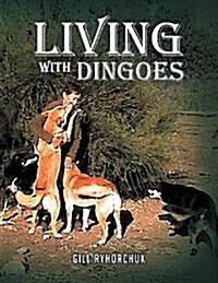 Living with Dingoes (Paperback)