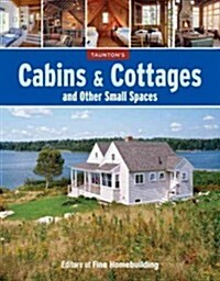 Cabins & Cottages and Other Small Spaces (Paperback)
