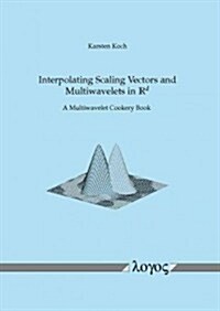 Interpolating Scaling Vectors and Multiwavelets in Rd (Paperback)