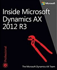 Inside Microsoft Dynamics Ax 2012 R3 (Paperback)