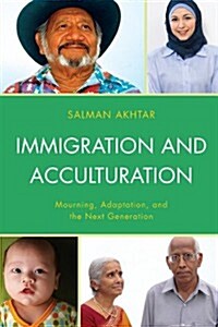 Immigration and Acculturation: Mourning, Adaptation, and the Next Generation (Paperback)