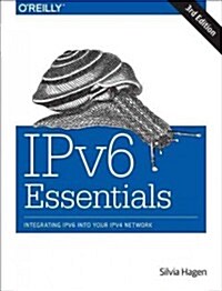 Ipv6 Essentials: Integrating Ipv6 Into Your Ipv4 Network (Paperback, 3)