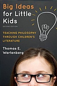 Big Ideas for Little Kids: Teaching Philosophy Through Childrens Literature (Hardcover, 2)