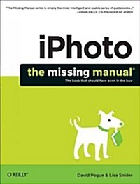 Iphoto: The Missing Manual: 2014 Release, Covers iPhoto 9.5 for Mac and 2.0 for IOS 7 (Paperback)
