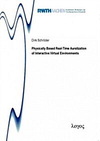 Physically Based Real-Time Auralization of Interactive Virtual Environments (Paperback)