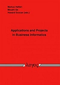 Applications and Projects in Business Informatics (Paperback)