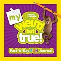 My Weird But True Factaday Fun Journal (Hardcover)