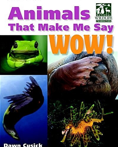 Animals That Make Me Say Wow! (National Wildlife Federation) (Hardcover)