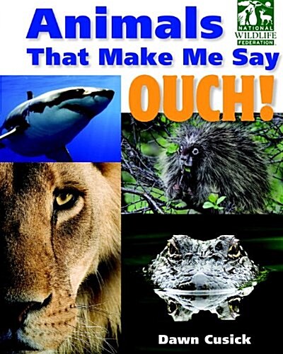 Animals That Make Me Say Ouch! (Hardcover)