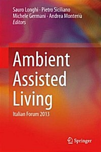 Ambient Assisted Living: Italian Forum 2013 (Hardcover, 2014)