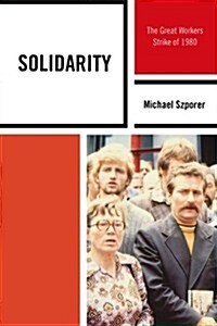 Solidarity: The Great Workers Strike of 1980 (Paperback)