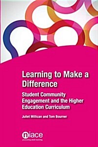 Learning to Make a Difference: Student-Community Engagement and the Higher Education Curriculum (Paperback)