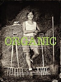 Organic: Farmers and Chefs of the Hudson Valley (Hardcover)