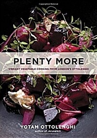 Plenty More: Vibrant Vegetable Cooking from Londons Ottolenghi [A Cookbook] (Hardcover)