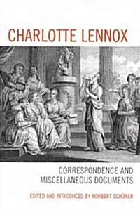 Charlotte Lennox: Correspondence and Miscellaneous Documents (Paperback)