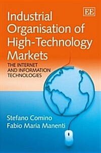 Industrial Organisation of High-Technology Markets : The Internet and Information Technologies (Hardcover)