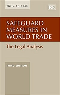 Safeguard Measures in World Trade : The Legal Analysis, Third Edition (Hardcover, 3 ed)