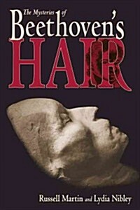 The Mysteries of Beethovens Hair (Paperback)