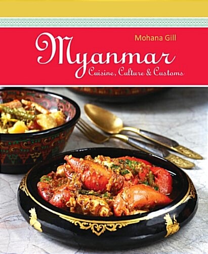 Myanmar: Cuisine, Culture & Customs (Paperback)