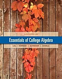 Essentials of College Algebra Plus New Mylab Math with Pearson Etext -- Access Card Package (Hardcover, 11)