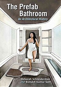 The Prefab Bathroom: An Architectural History (Paperback)