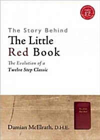 The Story Behind the Little Red Book: The Evolution of a Twelve Step Classic (Paperback)