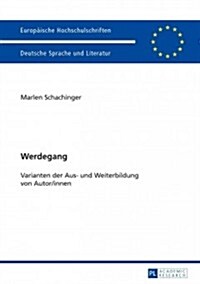 Werdegang: Varianten Der Aus- Und Weiterbildung Von Autor/Innen (Paperback)