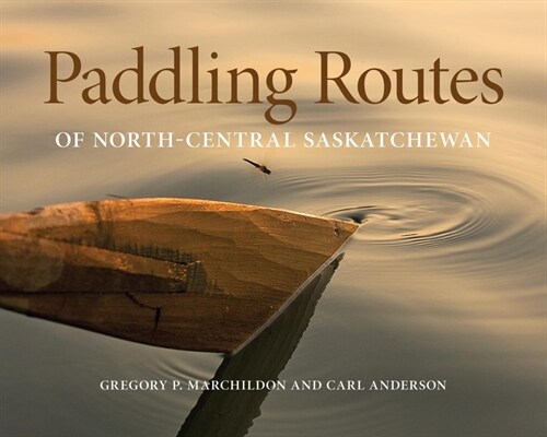 Paddling Routes of North-Central Saskatchewan (Spiral)