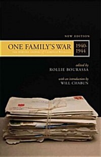 One Familys War: The Wartime Letters of Clarence Bourassa, 1940-1944 (Paperback, 2, Revised)