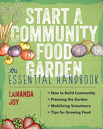 Start a Community Food Garden: The Essential Handbook (Paperback)