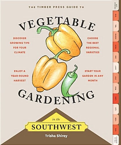 Timber Press Guide to Vegetable Gardening in the Southwest (Paperback)