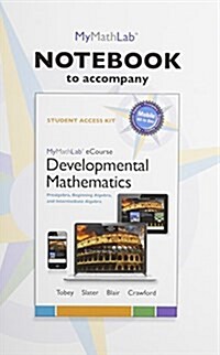 Mylab Math Notebook for Developmental Mathematics: Prealgebra, Beginning Algebra, and Intermediate Algebra (Paperback)